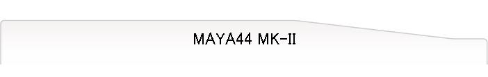 MAYA44 MK-II