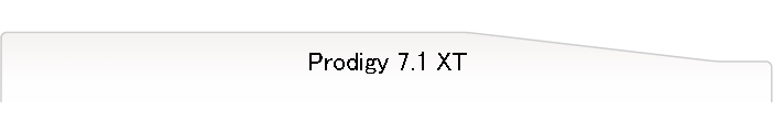 Prodigy 7.1 XT